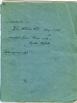 World War II Diary - Incidents In The World War 1939 - 1945 Recorded From Press And Radio Reports