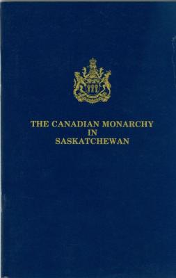 The Canadian Monarchy In Saskatchewan Brochure
