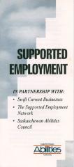 Saskatchewan Abilities Council "Supported Employment" Brochure;Saskatchewan Abilities Council "Supported Employment" Brochure