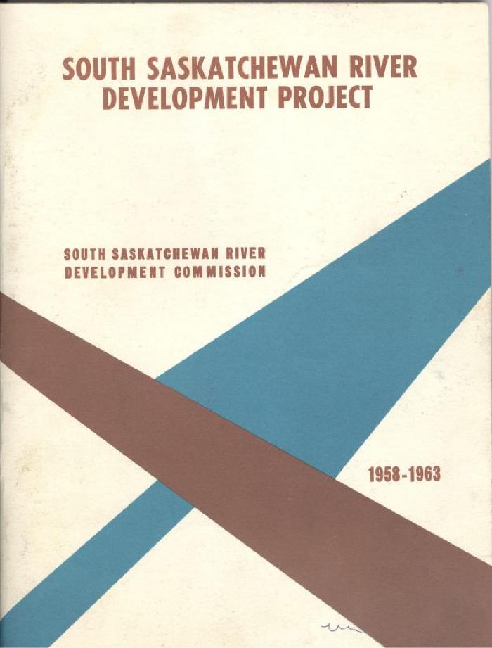 South Saskatchewan River Development Project (1958-1963);South Saskatchewan River Development Project Book South Saskatchewan River Development Project, 958-1963;South Saskatchewan River Development Project Booklet (1958-1963);South Saskatchewan River Development Project Booklet (1958-1963)