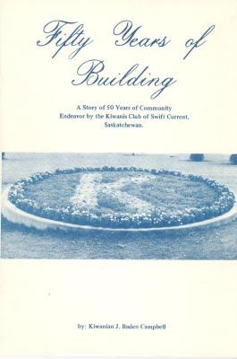 A Story Of 50 Years Of Community Building Kiwanis Club Booklet Fifty Years Of Building;Fifty Years Of Building Kiwanis Club Booklet;Fifty Years Of Building Kiwanis Club Booklet