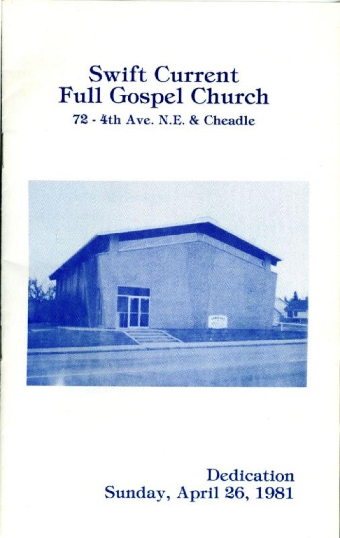 Swift Current Full Gospel Church Dedication Booklet (1981-04-26);Swift Current Full Gospel Church Dedication Booklet (1981-04-26)