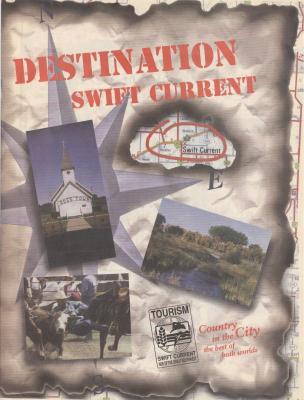 Destination Swift Current Tourism Guide;Destination Swift Current Tourism Guide;Swift Current Tourism Guide, Booklet Destination Swift Current