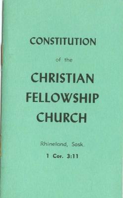 Christian Fellowship Church Constitution, Rhineland, Saskatchewan