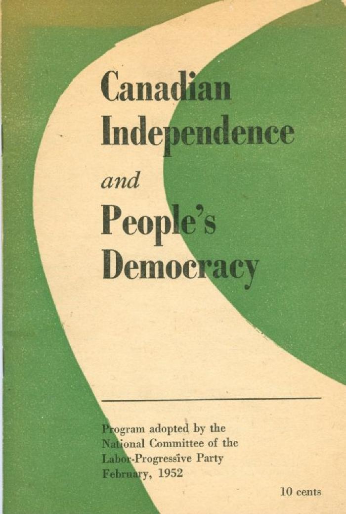 'Canadian Independence and People's Democracy' Labour-Progressive Party Pamphlet (1952-02)