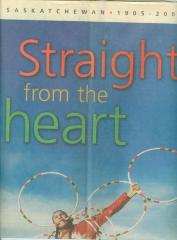 Saskatchewan Centennial Celebration Newspaper - Straight from the Heart (2005)