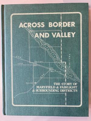 Book - Across Border and Valley; The Story of Maryfield & Fairlight & Surrounding Districts; Volume 1