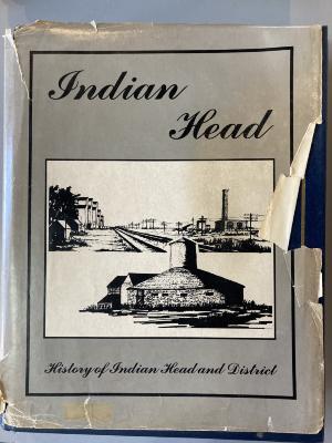 Book - Indian Head; History of Indian Head and District