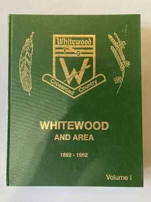 Book - Whitewood and Area 1892-1992 Volume I