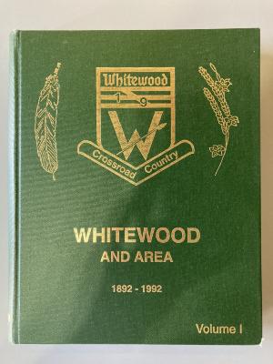 Book - Whitewood and Area 1892-1992 Volume I