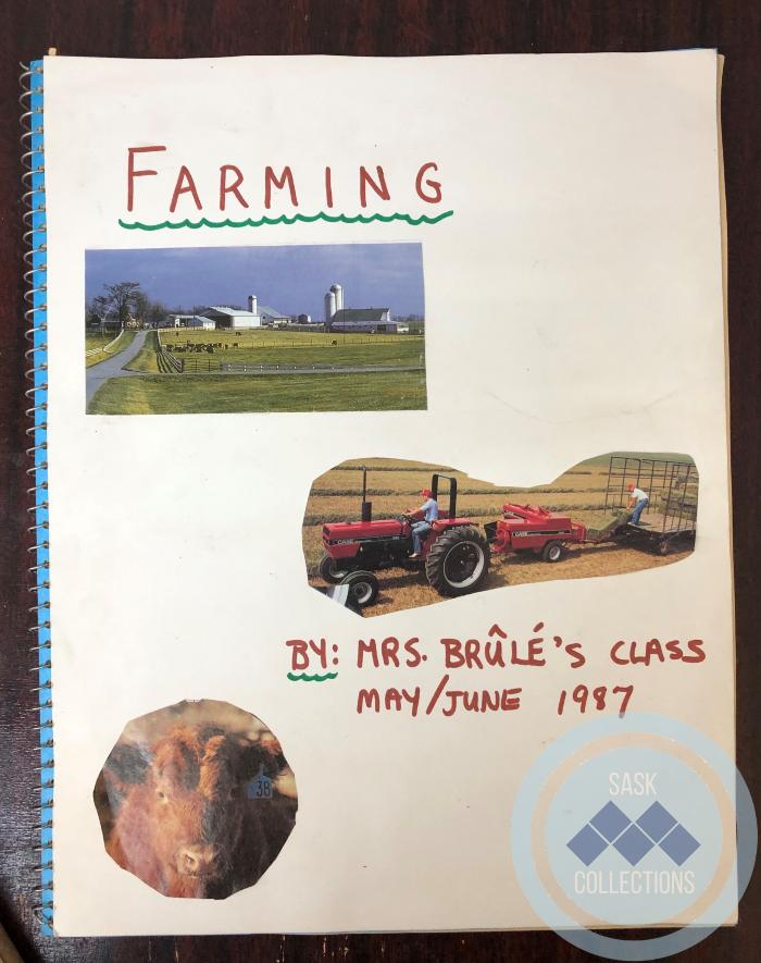 "Farming" (Pages 1-38) - Scrapbook done by Mrs. Brule's Class May/June 1987