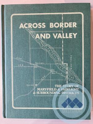 Book - Across Border and Valley; The Story of Maryfield & Fairlight & Surrounding Districts; Volume 1