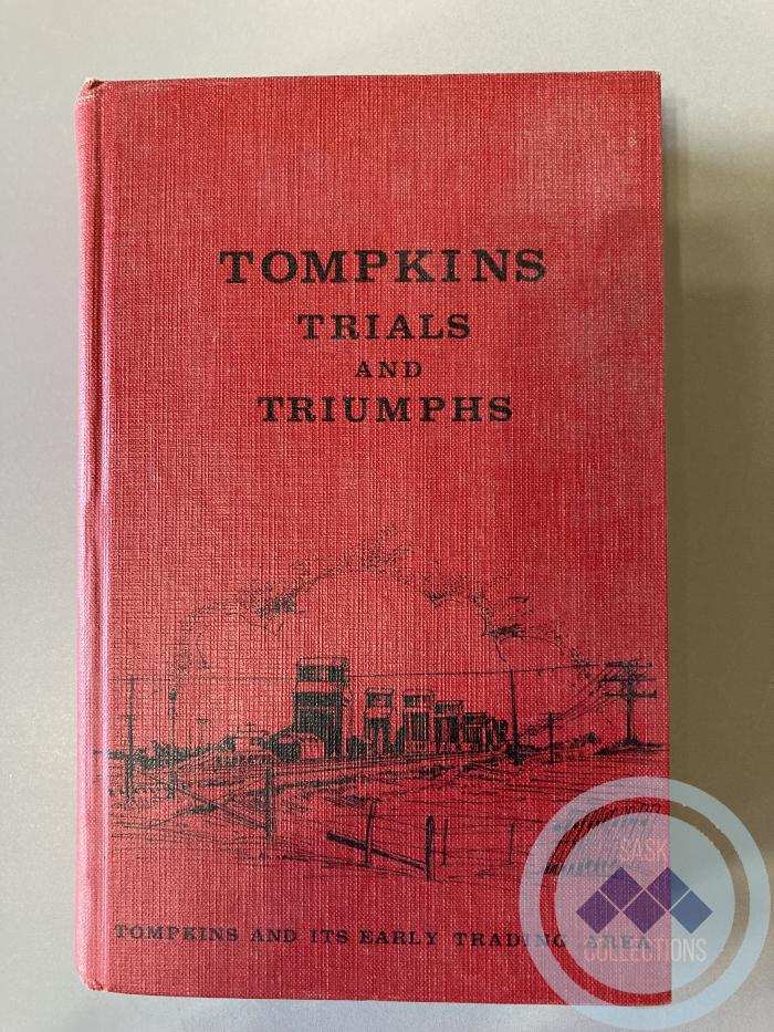 Book - Tompkins Trials and Triumphs, Tompkins and Its Early Trading Area
