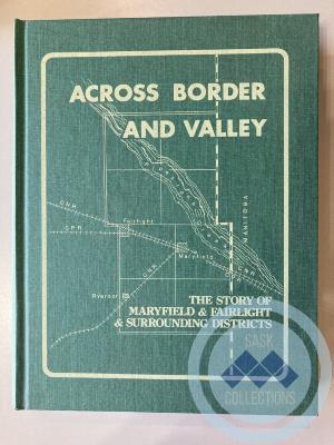Book - Across Border and Valley; The Story of Maryfield & Fairlight & Surrounding Districts; Volume 2