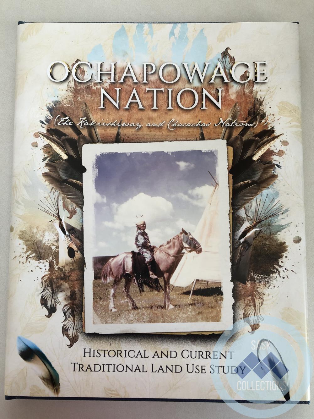 Book - Ochapowace Nation: Historical and Current Traditional Land Use Study