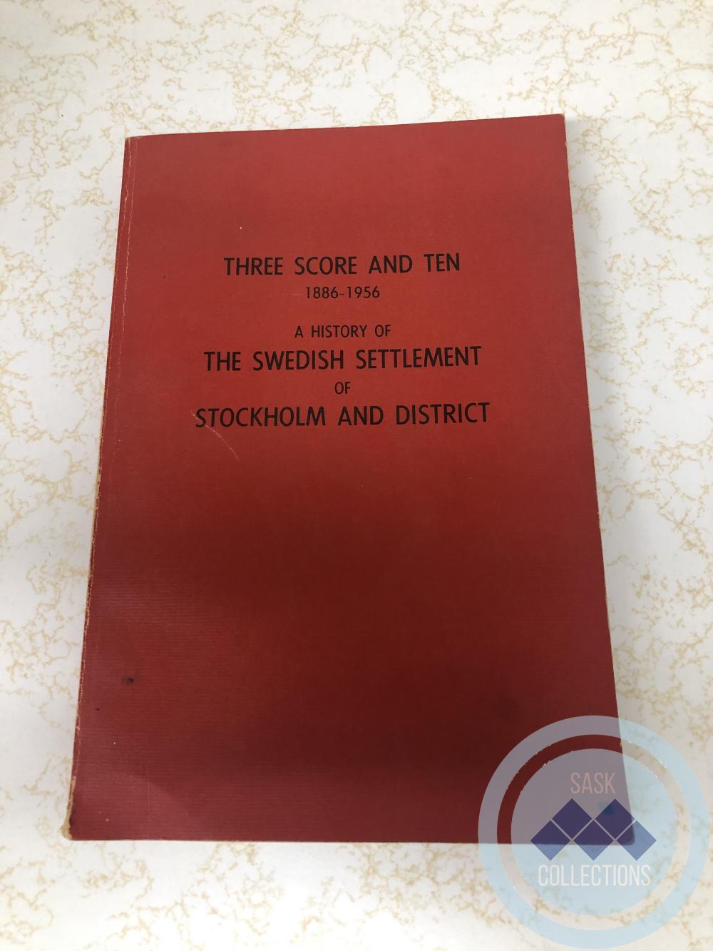 Three Score and Ten 1886-1956                                 A History of The Swedish Settlement of Stockholm and District